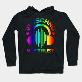 In Techno We Trust Hoodie